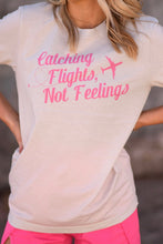 Load image into Gallery viewer, Catching Flights Not Feelings Tee
