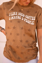 Load image into Gallery viewer, I Like Iced Coffee &amp; Maybe 3 People Star Tee
